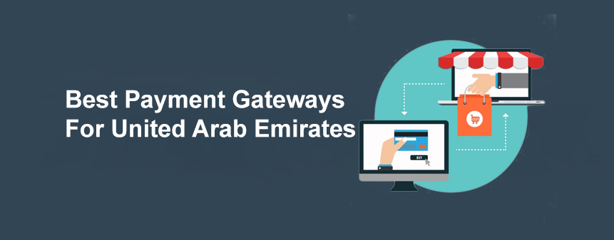 List of Best Options for Payment Gateway in UAE